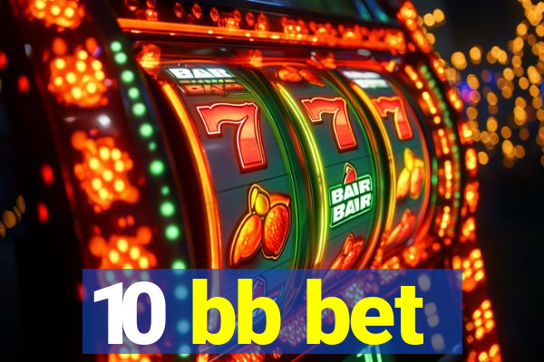 10 bb bet